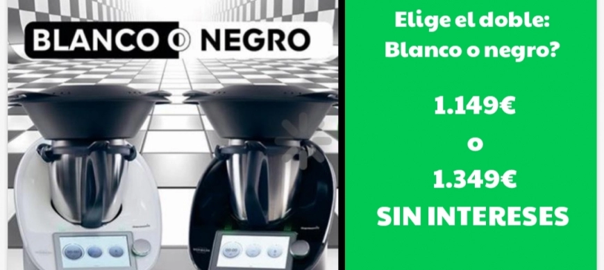 ELIGE: Compra Thermomix Tm6 a un precio único 1.149€ o SIN INTERESES (0%) y elige color blanco o negro.