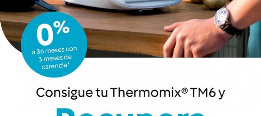 Compra ahora tu thermomix TM6 con 250€ de descuento o sin intereses