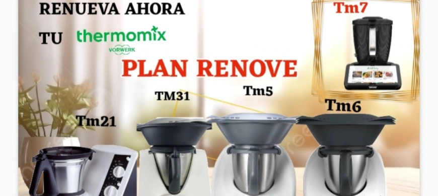 Plan Renove de Thermomix!! Cambiar a Tm7!!